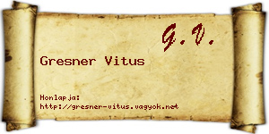 Gresner Vitus névjegykártya